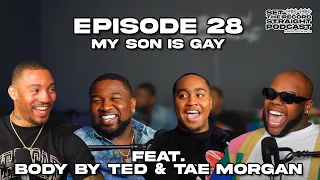EP 28 | My Son Is Gay ft. Body By Ted & Tae Morgan | Set The Record Straight Podcast