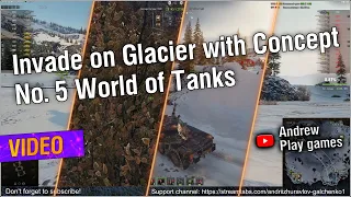 🚩  Invade on Glacier with Concept No. 5 World of Tanks #worldoftanks #wot #nocommentary