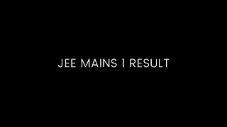 MY JEE MAINS 1 RESULT