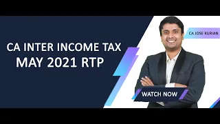 RTP MAY 21 APPLICABLE FOR DEC 21 EXAMS | CA INTER INCOME TAX RTP MAY 2021