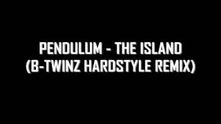 Pendulum - The Island (B-Twinz Hardstyle Remix)