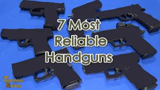 Watch This Before You Choose! The 7 Most RELIABLE Handguns 2023!