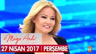 Müge Anlı ile Tatlı Sert 27 Nisan 2017 - Tek Parça