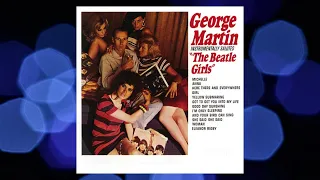 George Martin - Instrumentally Salutes The Beatle Girls (full album)