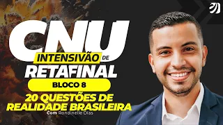 AULA 6 - INTENSIVÃO DE REVISÃO CNU: 20 QUESTÕES DE REALIDADE BRASILEIRA - BLOCO 8 (Rondinelle Dias)