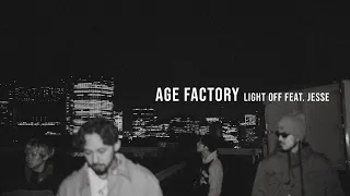 Age Factory "Light off feat.JESSE" (Official Music Video)