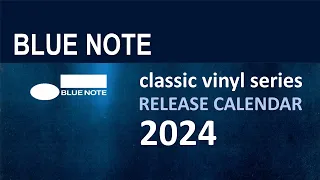 Blue Note Announcement: 2024 Classic Vinyl Series Release Calendar