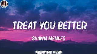 Shawn Mendes - Treat You Better (Lyrics) | Twenty One Pilots, Justin Bieber,... (Mix Lyrics)