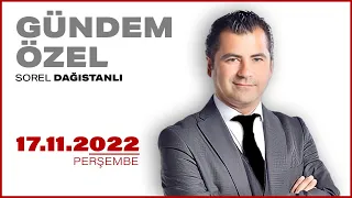 #CANLI | Sorel Dağıstanlı ile Gündem Özel | 17 Kasım 2022 | #HalkTV