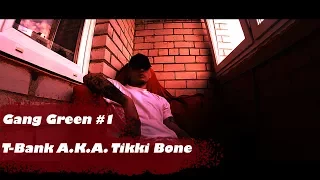 Gang Green #1 T-Bank a.k.a  Tikki Bone(интервью)