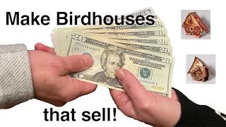 How I make Birdhouses that sell.