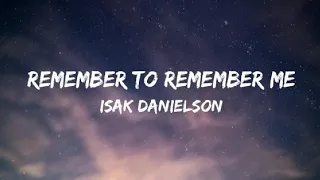 Isak Danielson - Remember To Remember Me Lyrics