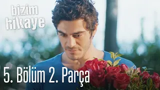 Bizim Hikaye 5. Bölüm 2. Parça