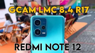 TUTORIAL HOW TO DOWNLOAD GCAM LMC R17 REDMI NOTE 12 - GOOGLE CAMERA LMC 8.4 R17 REDMI NOTE 12