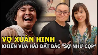 Vợ Xuân Hinh - Người phụ nữ quyền lực khiến vua hài đất Bắc “sợ như cọp”, đưa tiền bằng 2 tay là ai?