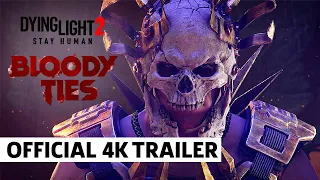 Dying Light 2 Stay Human Bloody Ties Official Announcement Trailer | gamescom ONL 2022