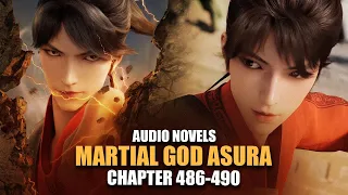 MARTIAL GOD ASURA | Flames That Cover the Sky | Ch.486-490