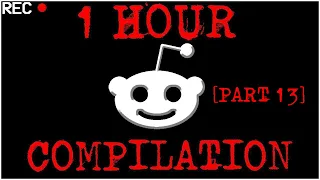 [1 HOUR COMPILATION PART 13] Disturbing Stories From Reddit