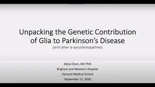 Webinar: Unpacking the Genetic Contribution of Glia to Parkinson’s Disease