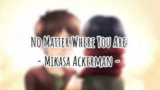 [Fanart AOT] No Matter Where You Are - Mikasa Ackerman