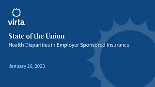 Webinar: State of the Union, Health Disparities in Employer Sponsored Insurance (1/26/23)