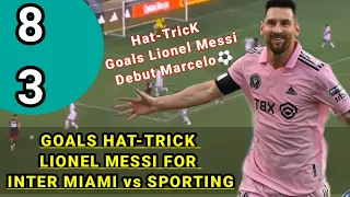 WOW BACK Hat-TricK LIONEL MESSI Debut Marcelo For INTER MIAMI 8 - 3 SPORTING || Full Highlight 2024