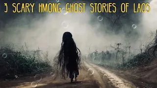 3 Scary Hmong Ghost Stories of Laos