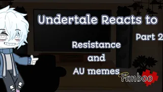 Undertale Reacts to Resistance and AU memes | Undertale Reacts part 2 | GCRV