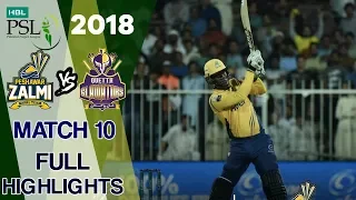 Full Highlights | Quetta Gladiators Vs Peshawar Zalmi  | Match 10 | 1st March | HBL PSL 2018 | PSL