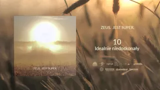 10. Zeus - Idealnie niedoskonały