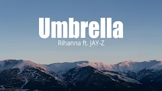 Rihanna - Umbrella  ft. JAY-Z(lyrics)