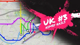 [NIMBY RAILS] Building the UK #3 - Expanding Out of the Capital!