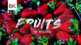 Fruits in Macro 8K with music 432 hz | 8K VIDEO ULTRA HD | 8K TV DEMO