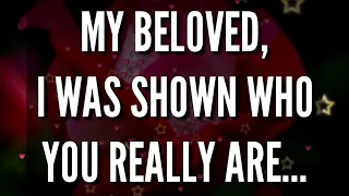MY BELOVED, I WAS SHOWN WHO YOU REALLY ARE...❤✨💕‼️🥰🌈💫