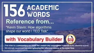 156 Academic Words Ref from "Kevin Slavin: How algorithms shape our world | TED Talk"