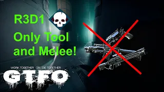 We Are Not Allowed To Shoot?!!! | GTFO Challenge Run - Tools & Melee Only