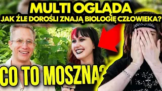 MULTI ogląda JAK ŹLE DOROŚLI ZNAJĄ BIOLOGIĘ CZŁOWIEKA?