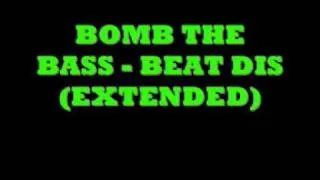 Bomb The Bass - Beat Dis (extended)