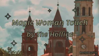Magic Woman Touch by The Hollies | LYRICS (HQ)