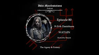 #80 - The Agony & Ecstasy ft Erik Danielsson ( WATAIN )