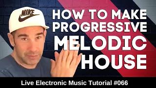 How to make Melodic House | Live Electronic Music Tutorial 066