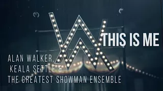 Alan Walker, Keala Settle & The Greatest Showman Ensemble - This Is Me (Alan Walker Relift) SPECIAL