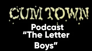 The Letter Boys (7-13-2017) - Cum Town (EP 60)