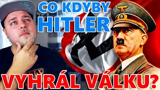 CO KDYBY HITLER VYHRÁL 2. SVĚTOVOU VÁLKU?