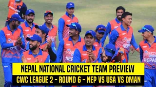 Nepal National Cricket Team Preview || NEP vs OMAN vs USA || CWC League 2-Round 6 || Oman Tri Series