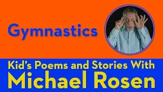 Gymnastics | POEM | Kids' Poems and Stories With Michael Rosen