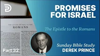 Promises For Israel | Part 32 | Sunday Bible Study With Derek | Romans