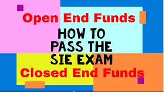 How to pass the SIE: Open End vs. Closed End Funds