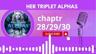 her Triplet Alphas chaptr 28/29/30#audiobooks #book #explore #film #series #shorts