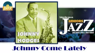 Johnny Hodges - Johnny Come Lately (HD) Officiel Seniors Jazz